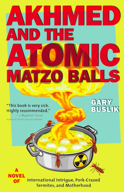 Book cover image for Akhmed and the Atomic Matzo Balls ISBN: 9781609520694
